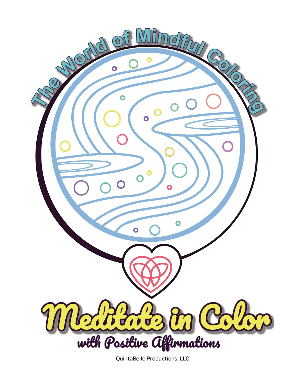 The World of Mindful Coloring: Meditate in Color with Positive Affirmations